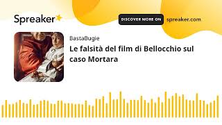 Le falsità del film di Bellocchio sul caso Mortara [upl. by Enillebyam]