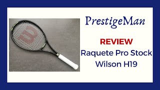 Review da Raquete Wilson H19 Pro Stock [upl. by Norrahs]