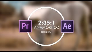 Formato de Cine Anamórfico  2351 Tutorial Premiere Pro y After Effects [upl. by Manoff]