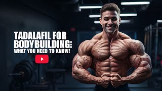 TADALAFIL FOR BODYBUILDING WHAT YOU NEED TO KNOW [upl. by Atimed]