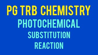 PG TRB CHEMISTRY PHOTOCHEMICAL REACTIONS [upl. by Bendicta]