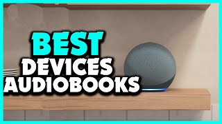 ▶️Best Devices for Audiobooks in 2023 [upl. by Fugere911]