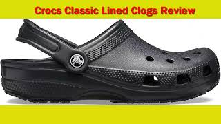 Crocs Classic Lined Clogs Review [upl. by Roosnam235]