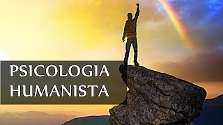 Psicologia Humanista A 3ª Força da Psicologia [upl. by Julius]