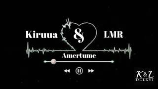 Kiruua amp Lmr  Amertume [upl. by Ajan]