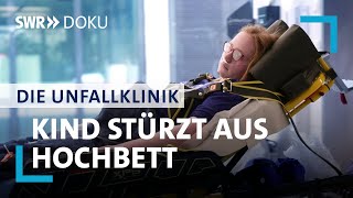 Die Unfallklinik  Kind stürzt aus Hochbett 56  SWR Doku [upl. by Nnahaid]