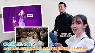 MAS EMIL NYANYI SOULMATE DI KONSER KAHITNA 😍 ISTRINYA IKUT DEGDEGAN  Arumi Bachsin [upl. by Gurevich]