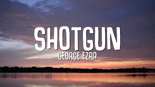 George Ezra  Shotgun Lyrics [upl. by Watson]