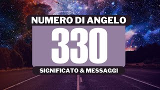 Perché vedo il numero angelico 330 Significato completo del numero angelico 330 [upl. by Oisangi]