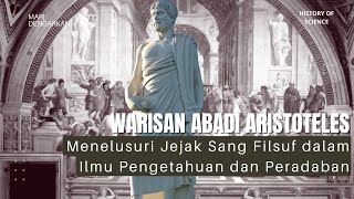 Warisan Abadi Aristoteles Menelusuri Jejak Sang Filsuf dalam Ilmu Pengetahuan dan Peradaban [upl. by Alenas]