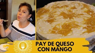 Como Hacer Pay de Queso con Mango  Sin Hornear [upl. by Petua613]