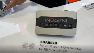 INOGENI features an updated SHARE2U  Mixer with dual live video inputs [upl. by Ruddy]