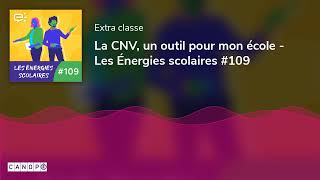 La CNV un outil pour mon école  Les Énergies scolaires 109 [upl. by Eerat14]