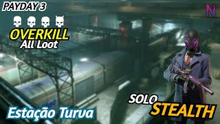 PAYDAY 3  ESTAÇÃO TURVA  OVERKILL 100 SOLO STEALTH [upl. by Kalina]