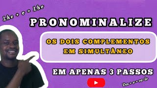 Pronominalize os Dois Complementos em Simultâneo em Apenas 3 Passos [upl. by Ojillek4]