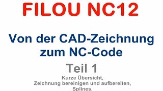 FILOU NC12 Von der CADZeichnung zum CNCCode Teil1 [upl. by Linea]