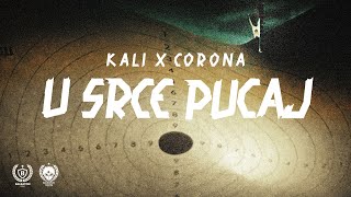 KALI x CORONA  U SRCE PUCAJ OFFICIAL VIDEO [upl. by Akired]