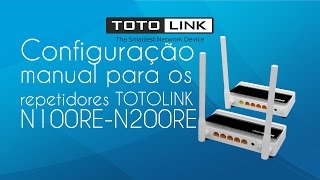 Configuração manual para os repetidores TOTOLINK N100REN200RE [upl. by Sorci134]