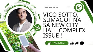 VICO SOTTO SUMAGOT NA SA NEW CITY HALL COMPLEX ISSUE1 [upl. by Zeidman]