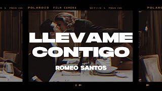 Romeo Santos  Llévame Contigo LetraLyrics [upl. by Andrus]