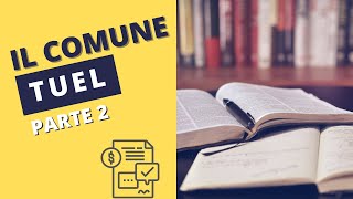 Il Comune Parte 2  TUEL  Lettura riassunti per concorso profilo amministrativo [upl. by Giavani142]