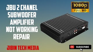 JBU 2 chanel subwoofer amplifier not working repair [upl. by Ariek]