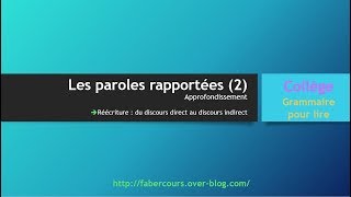 Les paroles rapportées 2 Approfondissement  réécriture discours direct à indirect [upl. by Libna65]