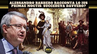 ALESSANDRO BARBERO RACCONTA LO IUS PRIMAE NOCTIS NEL MEDIOEVO SUCCEDEVA DAVVERO  PODCAST [upl. by Guria]