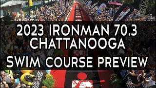 Swim Course Preview 2023 Ironman 703 Chattanooga [upl. by Ellenuahs]