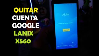 quitar cuenta google lanix x560 nuevo método [upl. by Prouty68]