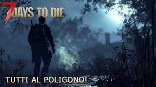 ITA 7 DAYS TO DIE  TUTTI AL POLIGONO  ASSASSINO 13 [upl. by Pinebrook]