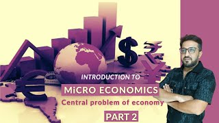 Class 11 Introduction to Microeconomics Central Problems of an Economy [upl. by Rayford]