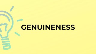 What is the meaning of the word GENUINENESS [upl. by Gregrory]