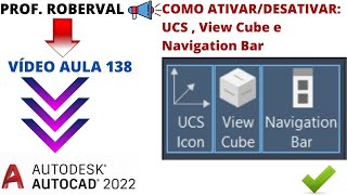 Aula 138  Como Ativar ou Desativar UCS View Cube e Navigation Bar no AutoCAD 2022 [upl. by Tijnar]