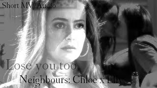 Neighbours Chloe x Elly  Lose you too short [upl. by Bertolde]