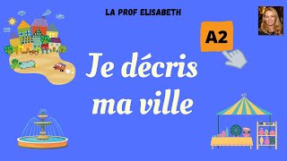 Je décris ma ville en français  Niveau A2 de FLE  English subtitles available 😍 [upl. by Akkimat]