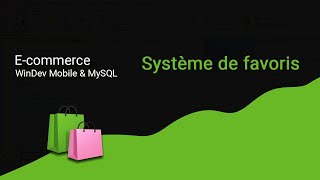 Ecommerce WinDev Mobile amp MySQL  Système de favoris [upl. by Vookles191]