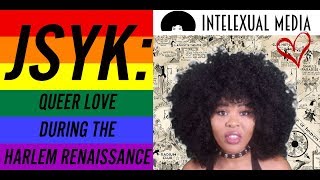 JSYK Queer Love During The Harlem Renaissance [upl. by Iknarf636]