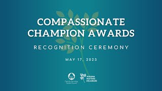 Compassionate Champion Awards  51723 [upl. by Llenroc128]