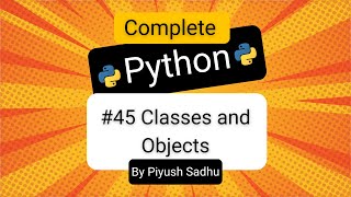 Classes and Objects in Python  Python Tutorial  Day 45 [upl. by Jonati]