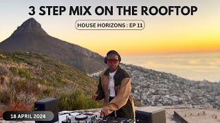 House Horizons EP 11  3 Step Mix on the Rooftop April 2024 [upl. by Berthoud]