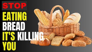 STOP EATING BREAD BREAD IS SLOWLY KILLING YOU [upl. by Bonns68]