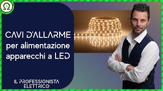 CAVI DALLARME per alimentazione apparecchi a LED [upl. by Helbonnas914]