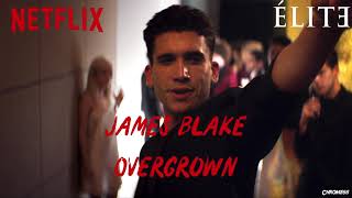 James Blake  Overgrown Élite Soundtrack S01xE06 [upl. by Ellerd]