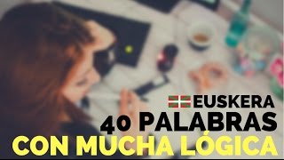 Aprender euskera 40 palabras con mucha lógica [upl. by Enirbas778]