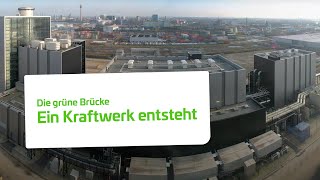 Die grüne Brücke  Ein Kraftwerk entsteht  Stadtwerke Düsseldorf [upl. by Ahsuoj]