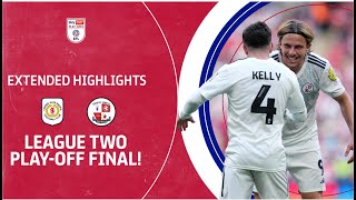 FIRST WEMBLEY WIN  Crawley Town v Crewe Alexandra PlayOff Final extended highlights [upl. by Els]