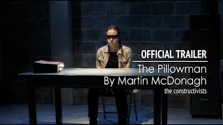 THE PILLOWMAN  Official Trailer  the constructivists [upl. by Annail453]