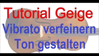 Tutorial Geige lernen Vibrato verfeinern den Ton gestalten [upl. by Kiki]