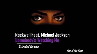 SOMEBODYS WATCHING ME Extended VersionRockwell Feat Michael Jackson [upl. by Friedrich]